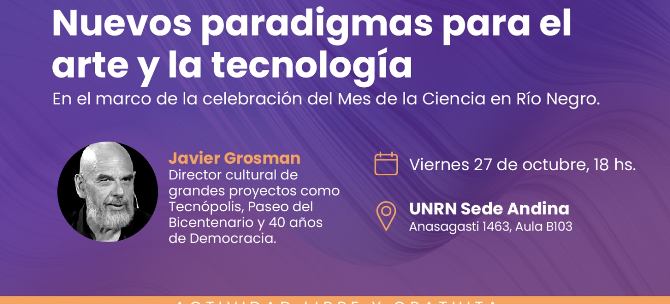 Javier Grosman brindará una charla de arte y tecnología en Bariloche