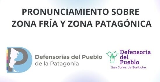 Defensorías del Pueblo de la Patagonia reclaman por la Zona Fría y Zona Patagónica