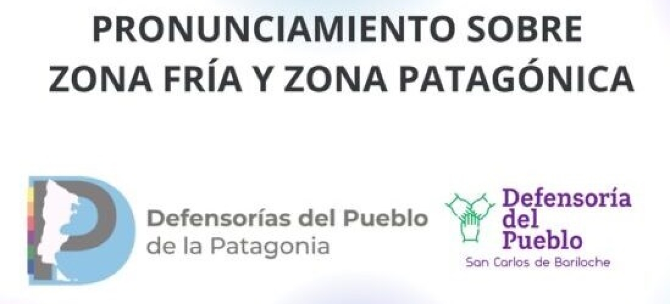 Defensorías del Pueblo de la Patagonia reclaman por la Zona Fría y Zona Patagónica